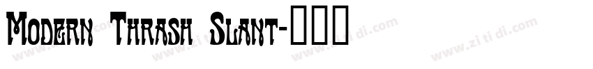 Modern Thrash Slant字体转换